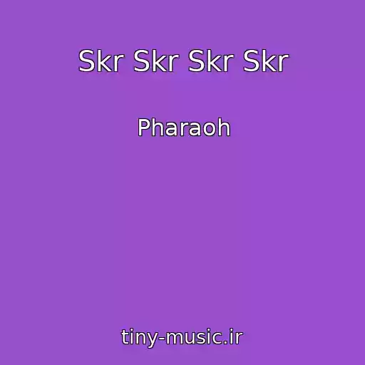 کاور آهنگ Skr Skr Skr Skr از Pharaoh