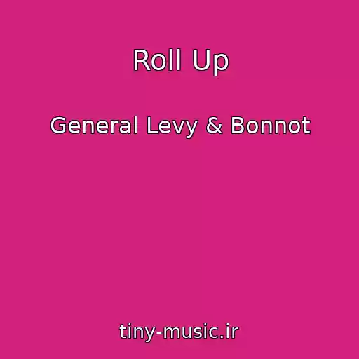 کاور آهنگ Roll Up از General Levy & Bonnot
