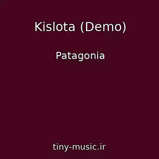 کاور آهنگ Kislota (Demo) از Patagonia
