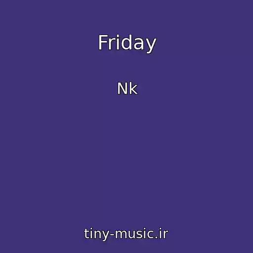 کاور آهنگ Friday از Nk