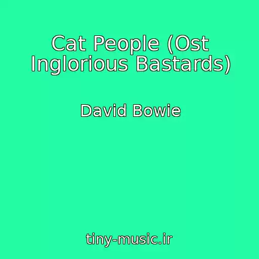 کاور آهنگ Cat People (Ost Inglorious Bastards) از David Bowie