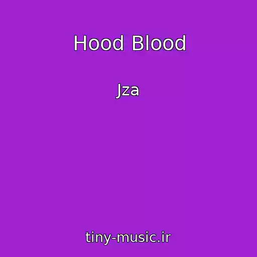 کاور آهنگ Hood Blood از Jza