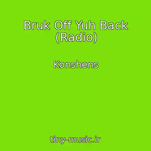 کاور آهنگ Bruk Off Yuh Back (Radio) از Konshens