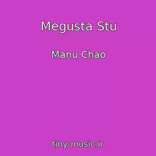 کاور آهنگ Megusta Stu از Manu Chao