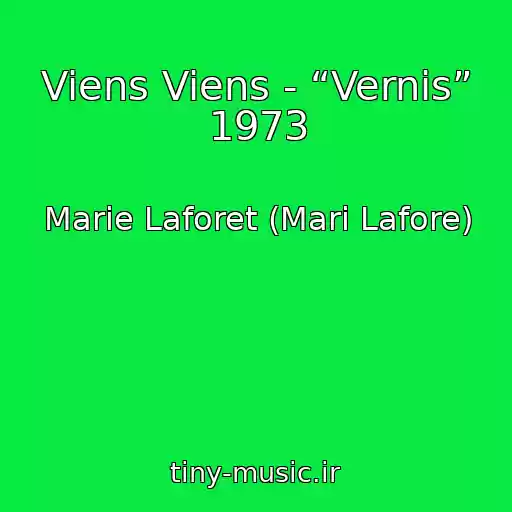 کاور آهنگ Viens Viens - “Vernis” 1973 از Marie Laforet (Mari Lafore)