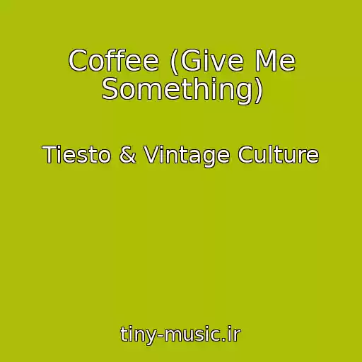 کاور آهنگ Coffee (Give Me Something) از Tiesto & Vintage Culture
