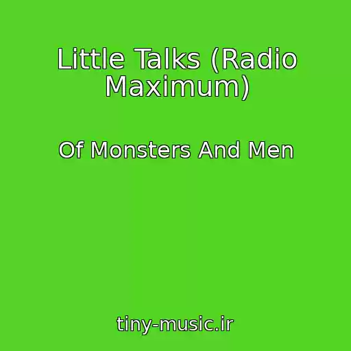کاور آهنگ Little Talks (Radio Maximum) از Of Monsters And Men
