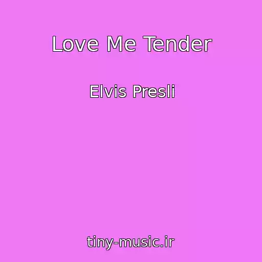 کاور آهنگ Love Me Tender از Elvіs Preslі