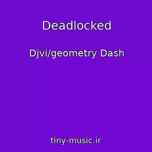 کاور آهنگ Deadlocked از Djvi/geometry Dash