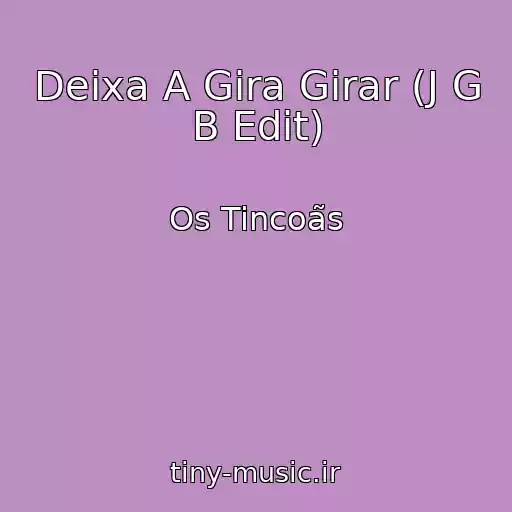 کاور آهنگ Deixa A Gira Girar (J G B Edit) از Os Tincoãs