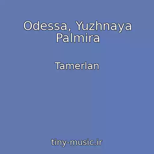 کاور آهنگ Odessa, Yuzhnaya Palmira از Tamerlan