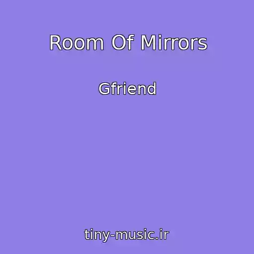 کاور آهنگ Room Of Mirrors از Gfriend