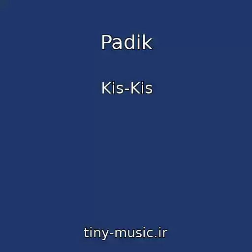 کاور آهنگ Padik از Kis-Kis