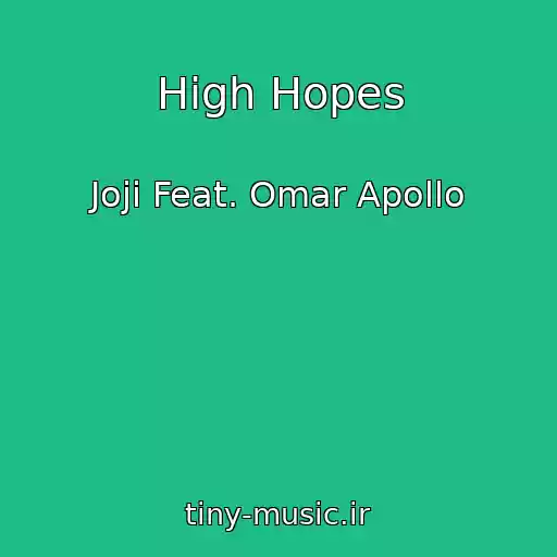کاور آهنگ High Hopes از Joji Feat. Omar Apollo