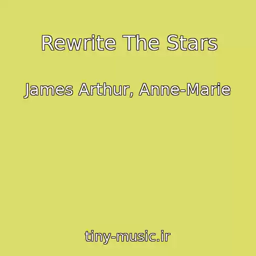 کاور آهنگ Rewrite The Stars از James Arthur, Anne-Marie