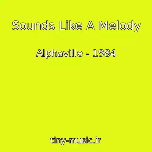 کاور آهنگ Sounds Like A Melody از Alphaville - 1984
