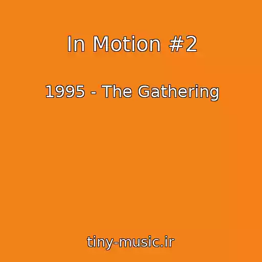 کاور آهنگ In Motion #2 از 1995 - The Gathering