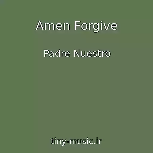 کاور آهنگ Amen Forgive از Padre Nuestro
