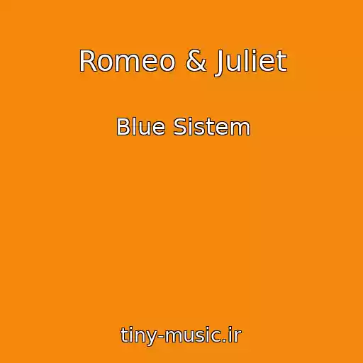 کاور آهنگ Romeo & Juliet از Blue Sistem