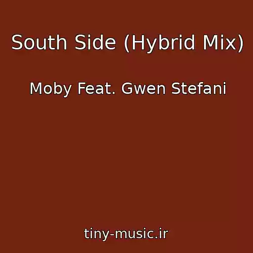 کاور آهنگ South Side (Hybrid Mix) از Moby Feat. Gwen Stefani