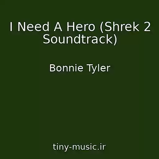 کاور آهنگ I Need A Hero (Shrek 2 Soundtrack) از Bonnie Tyler