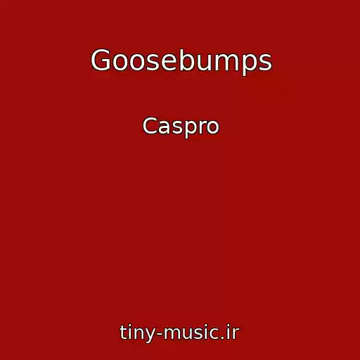 کاور آهنگ Goosebumps از Caspro