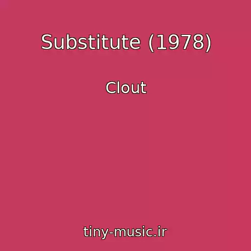 کاور آهنگ Substitute (1978) از Clout