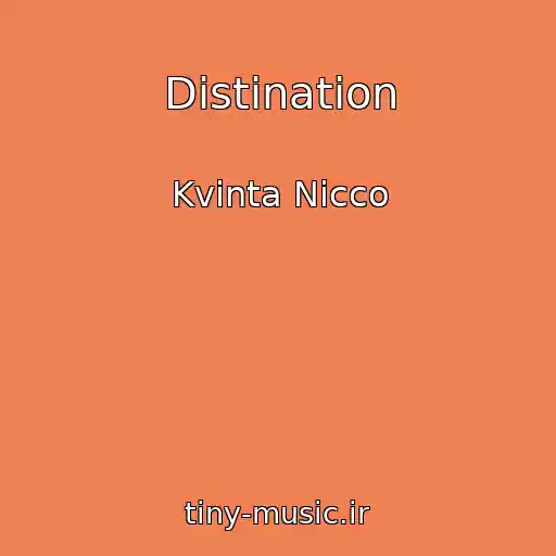کاور آهنگ Distination از Kvinta Nicco