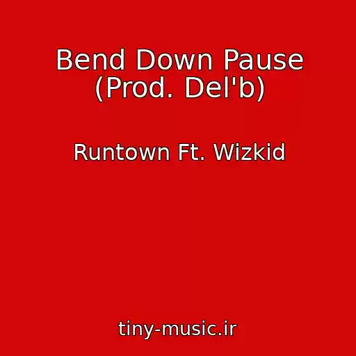 کاور آهنگ Bend Down Pause (Prod. Del'b) از Runtown Ft. Wizkid