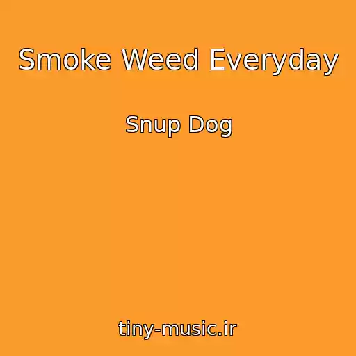 کاور آهنگ Smoke Weed Everyday از Snup Dog
