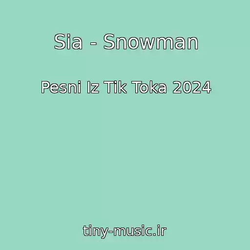 کاور آهنگ Sia - Snowman از Pesni Iz Tik Toka 2024