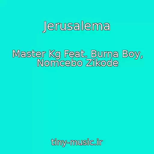 کاور آهنگ Jerusalema از Master Kg Feat. Burna Boy, Nomcebo Zikode