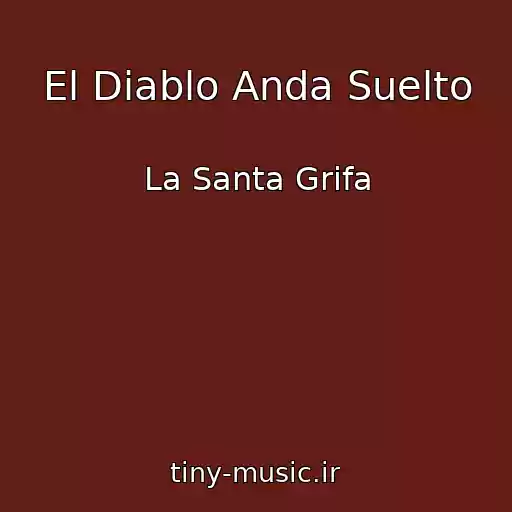کاور آهنگ El Diablo Anda Suelto از La Santa Grifa