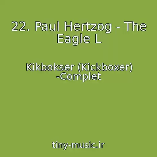 کاور آهنگ 22. Paul Hertzog - The Eagle L از Kikbokser (Kickboxer) -Complet