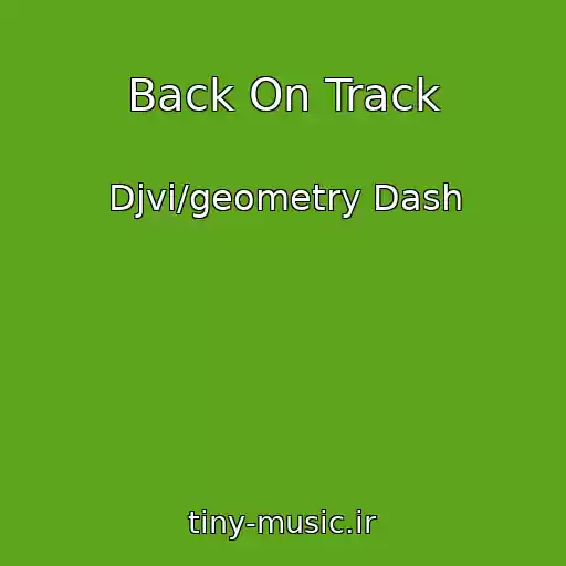 کاور آهنگ Back On Track از Djvi/geometry Dash