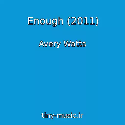 کاور آهنگ Enough (2011) از Avery Watts