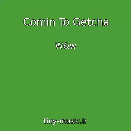 کاور آهنگ Comin To Getcha از W&w