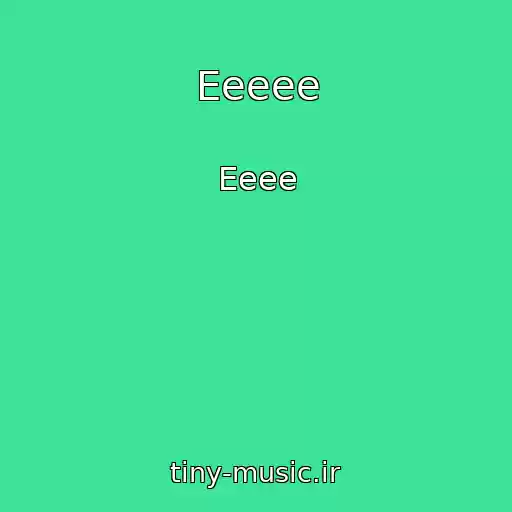 کاور آهنگ Eeeee از Eeee