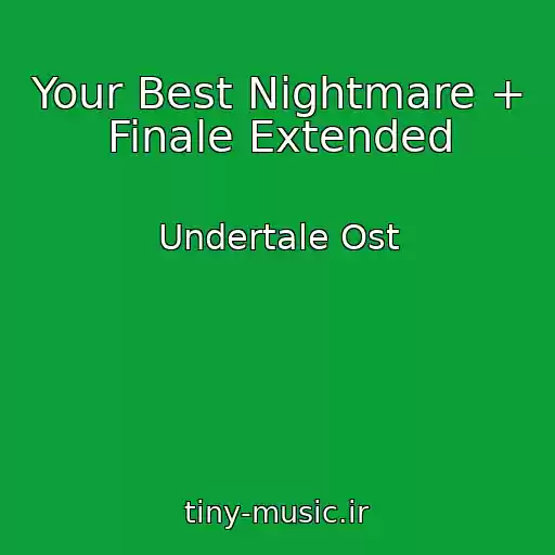 کاور آهنگ Your Best Nightmare + Finale Extended از Undertale Ost