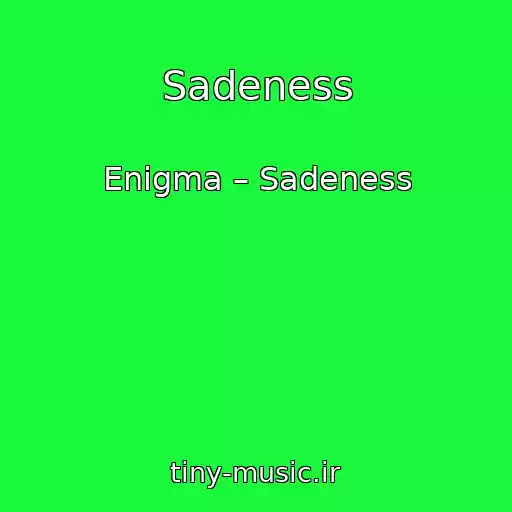 کاور آهنگ Sadeness از Enigma – Sadeness