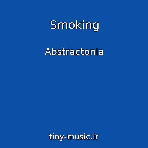 کاور آهنگ Smoking از Abstractonia