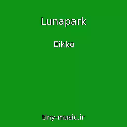 کاور آهنگ Lunapark از Eikko