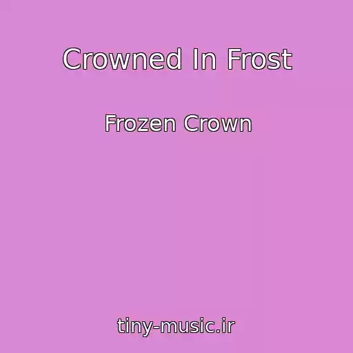 کاور آهنگ Crowned In Frost از Frozen Crown