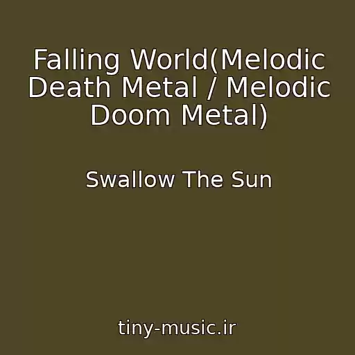 کاور آهنگ Falling World(Melodic Death Metal / Melodic Doom Metal) از Swallow The Sun