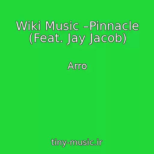 کاور آهنگ Wiki Music –Pinnacle (Feat. Jay Jacob) از Arro