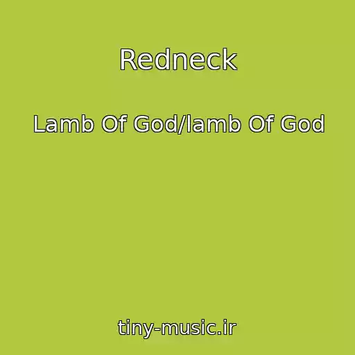 کاور آهنگ Redneck از Lamb Of God/lamb Of God