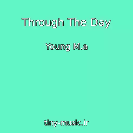 کاور آهنگ Through The Day از Young M.a