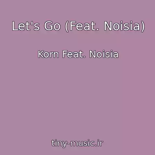 کاور آهنگ Let's Go (Feat. Noisia) از Korn Feat. Noisia