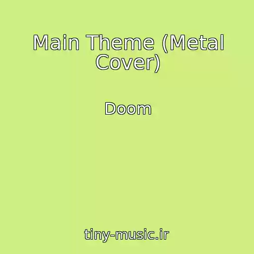 کاور آهنگ Main Theme (Metal Cover) از Doom