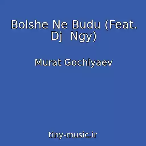 کاور آهنگ Bolshe Ne Budu (Feat. Dj  Ngy) از Murat Gochiyaev